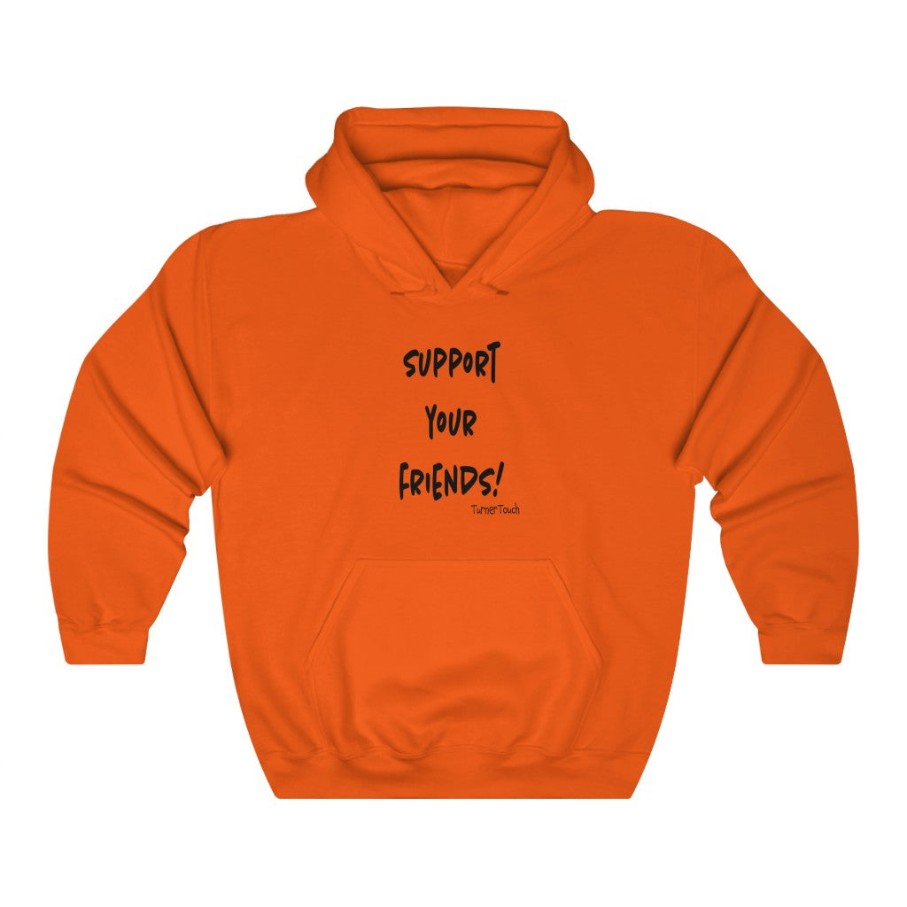 Support Your Friends Unisex Hoodie