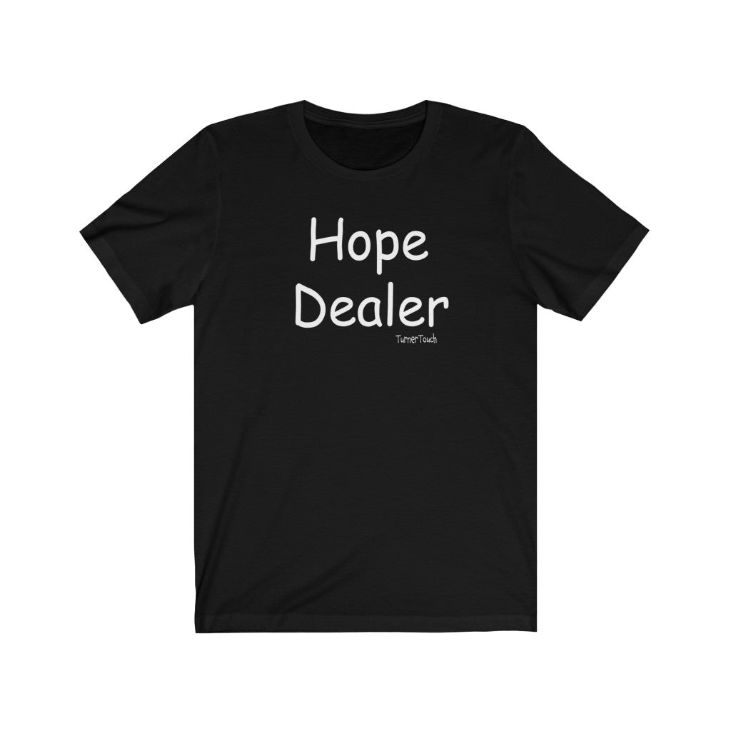 Hope Dealer Unisex T-Shirt