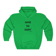 Load image into Gallery viewer, Support Your Friends Unisex Hoodie
